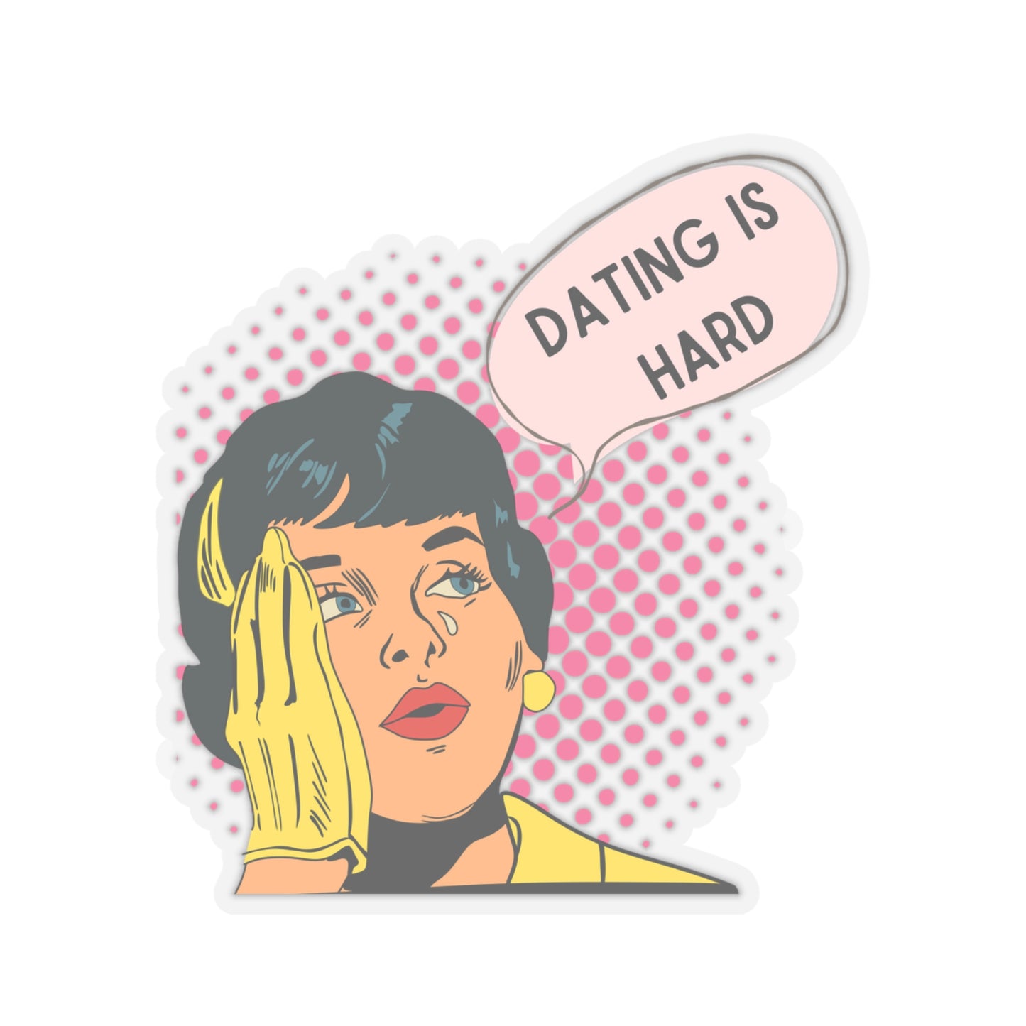 Dating is Hard Sticker