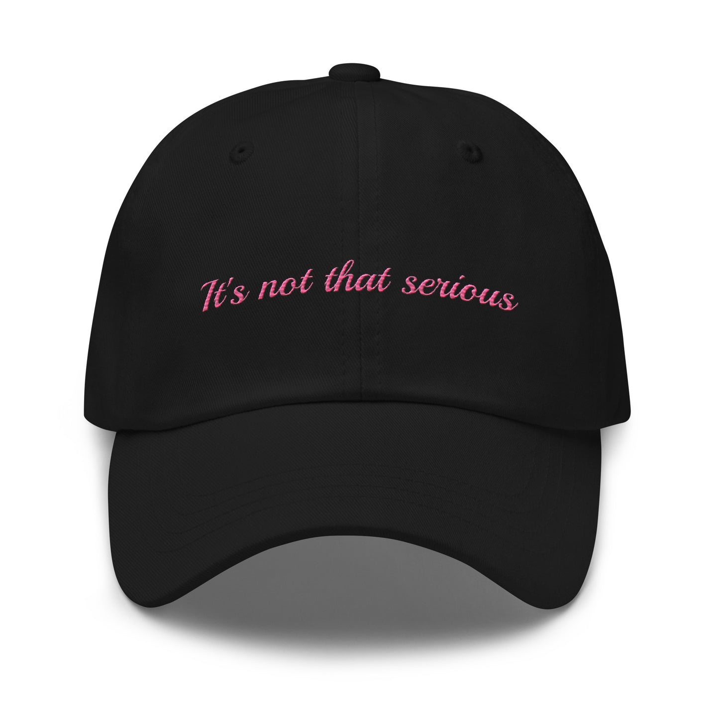 It's Not That Serious Hat